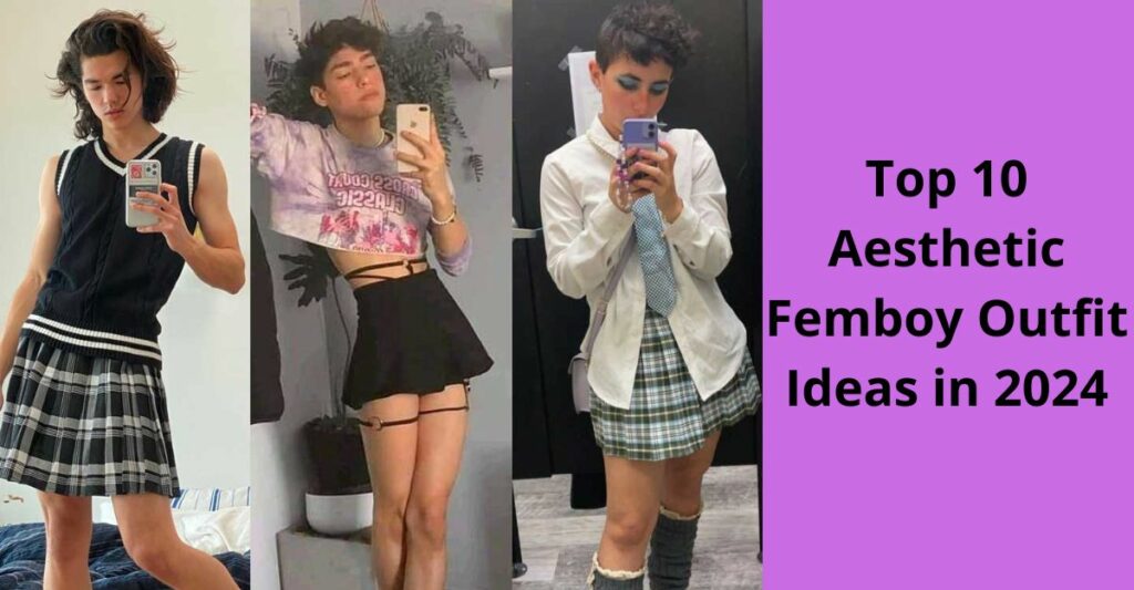 Top 10 Aesthetic Femboy Outfit Ideas in 2024