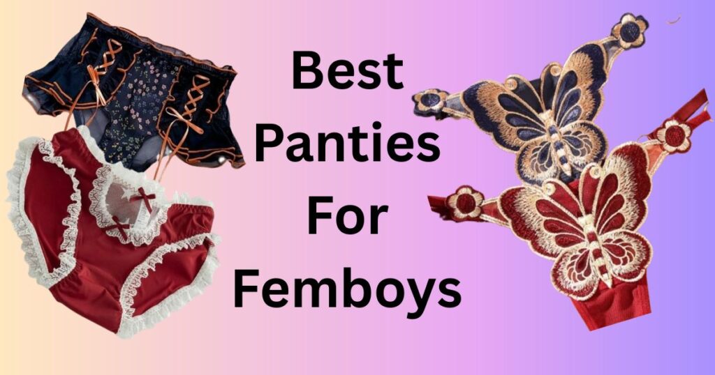 Best Panties for Femboys